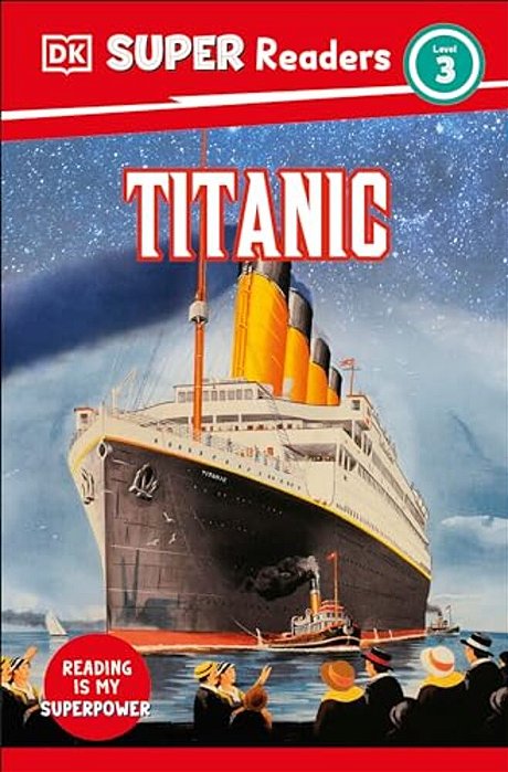 Dk Super Readers Level 3 Titanic-..