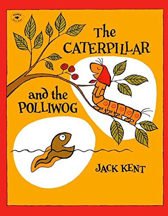 The Caterpillar And The Polliwog-..