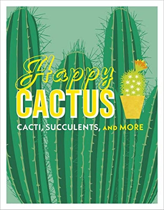 Happy Cactus: Cacti, Succulents, And More-..