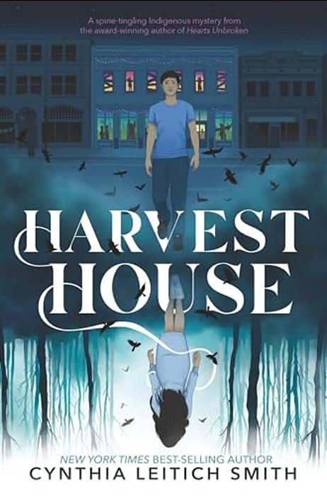 Harvest House: (A Chilling Young Adult Ghost Mystery Exploring Indigenous Identity, Social Justice, And Small-Town Secrets For Ages 12-17)-..