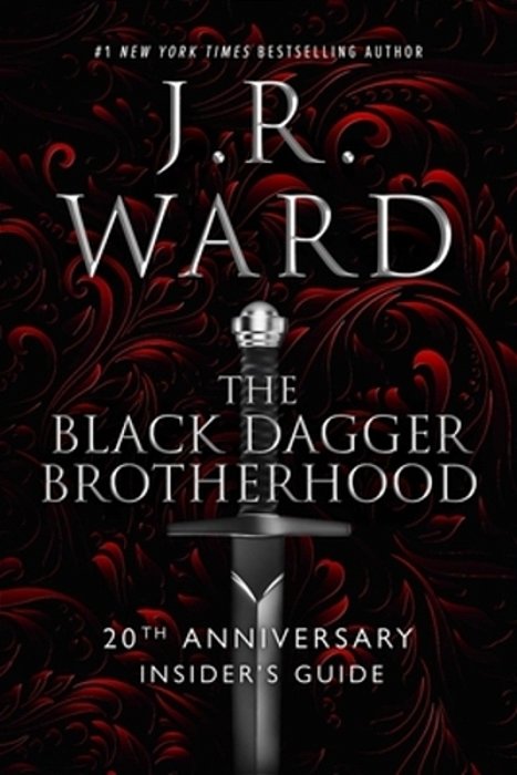 The Black Dagger Brotherhood: 20Th Anniversary Insider's Guide-..