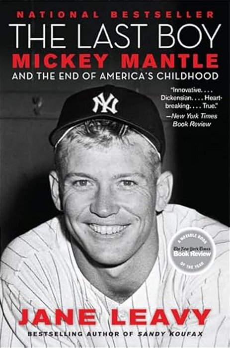 The Last Boy: Mickey Mantle And The End Of America's Childhood-..