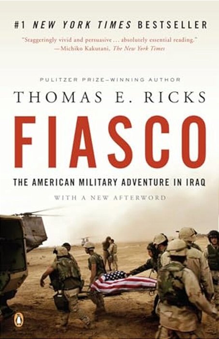Fiasco: The American Military Adventure In Iraq, 2003 To 2005-..