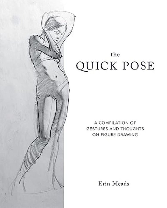 The Quick Pose: A Compilation Of Gestures And Thoughts On Figure Drawing-..