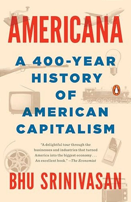 Americana: A 400-Year History Of American Capitalism-..