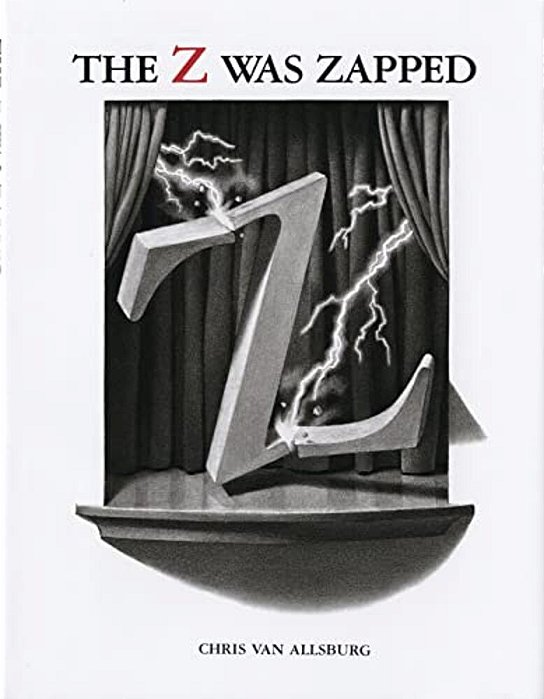 The Z Was Zapped: A Play In Twenty-Six Acts-..