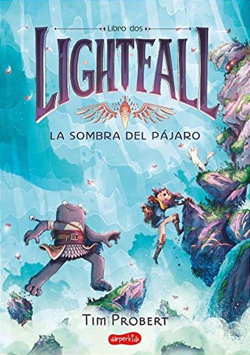 Lightfall: La Sombra Del Pájaro (Libro 2) (Lightfall 2: The Shadow Of The Bird -: (Lightfall 2: The Shadow Of The Bird - Spanish Edition)-..