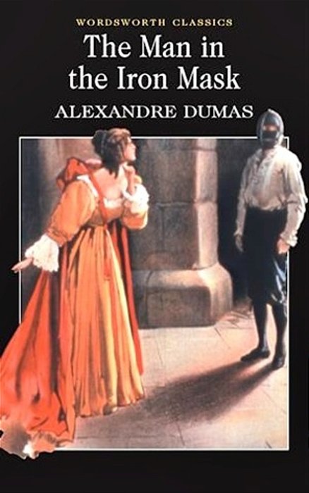 The Man In The Iron Mask - Wordsworth Classics
