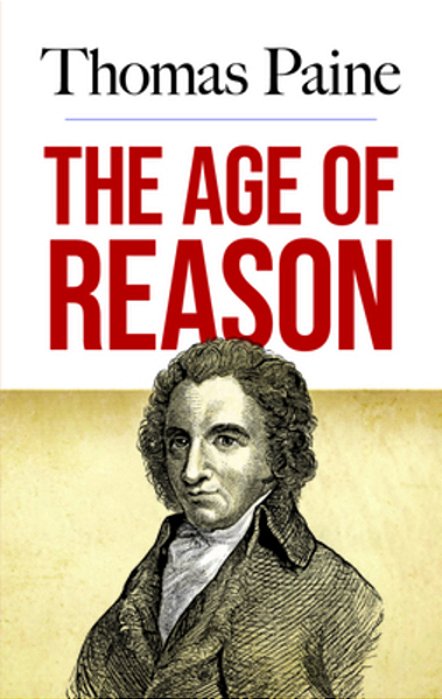 The Age Of Reason: Being An Investigation Of True And Fabulous Theology-..