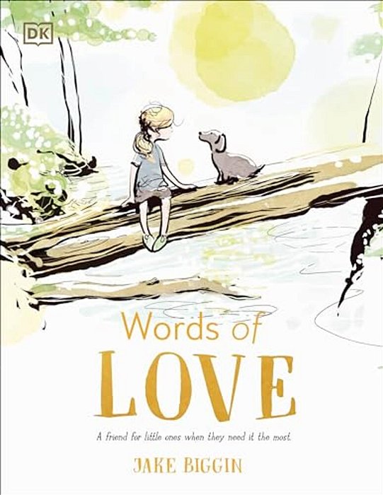 Words Of Love: A Friend For Little Ones When They Need It The Most-..