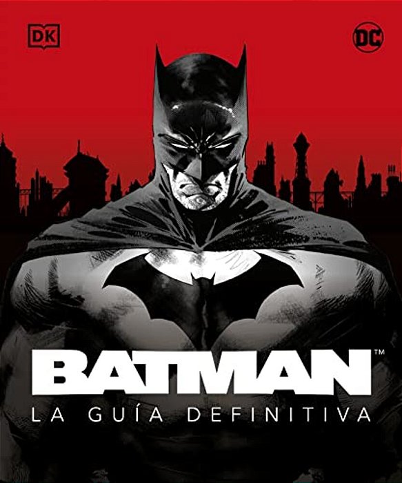 Batman. La Guía Definitiva (The Ultimate Guide)-..