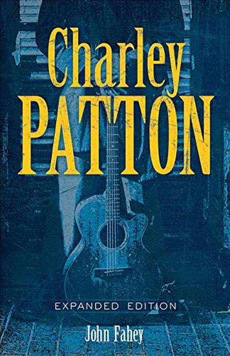 Charley Patton: Expanded Edition-..