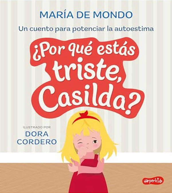 ¿Por Qué Estás Triste, Casilda? (Why Are You Sad, Casilda? - Spanish Edition)-..