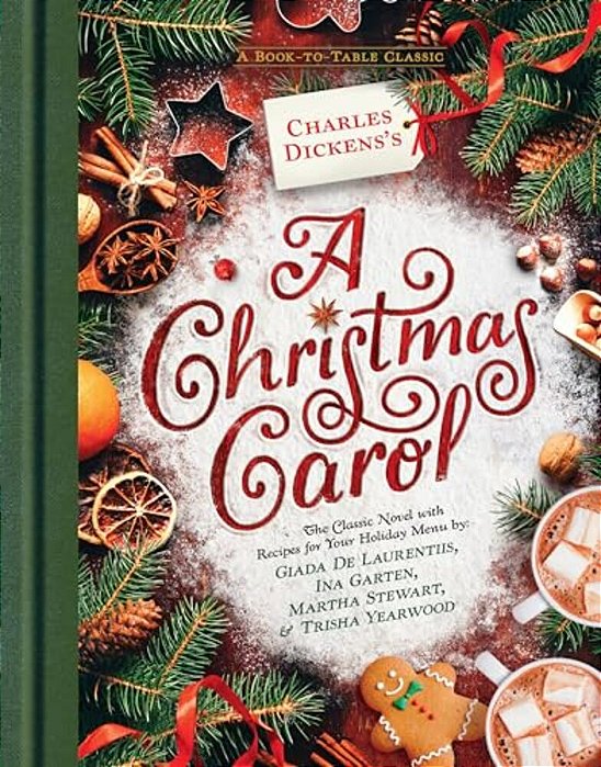 Charles Dickens's A Christmas Carol: A Book-To-table Classic-..