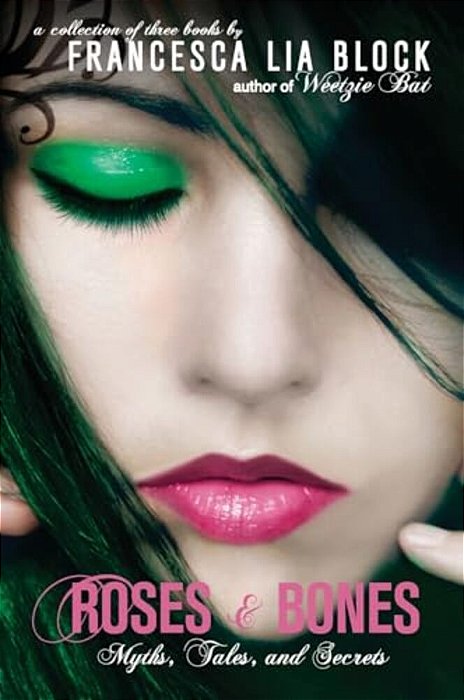 Roses And Bones: Myths, Tales, And Secrets-..