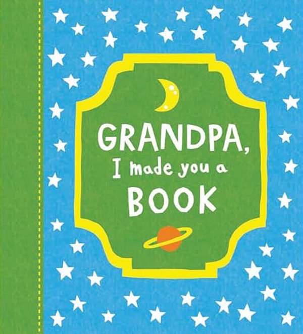 Grandpa, I Made You A Book-..