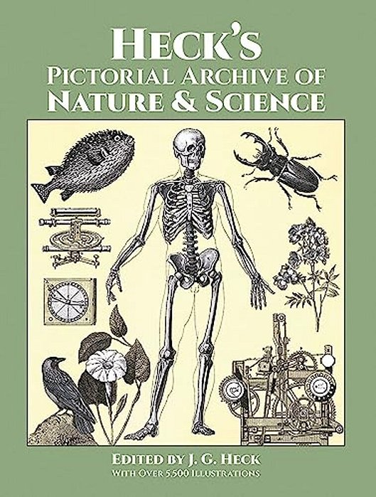 Heck's Pictorial Archive Of Nature And Science: With Over 5,500 Illustrations-..