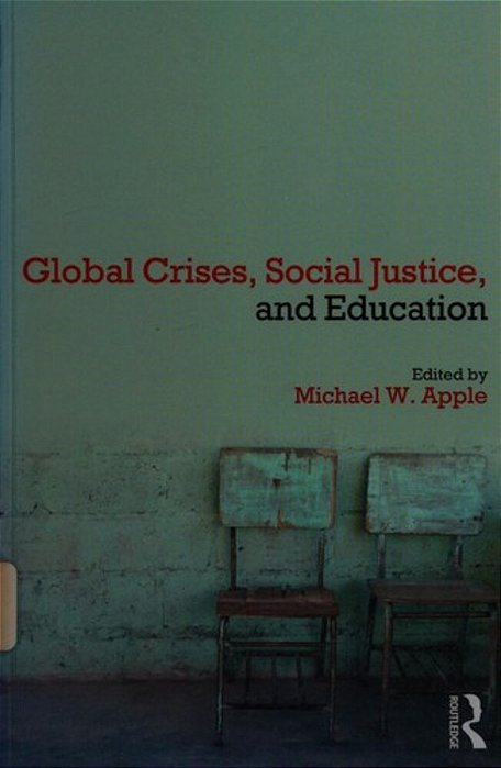 Global Crises, Social Justice, And Education-..
