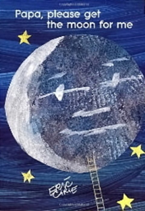 Papa, Please Get The Moon For Me-..