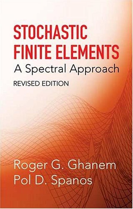 Stochastic Finite Elements: A Spectral Approach-..