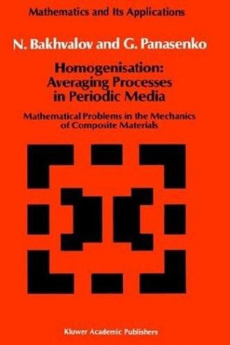 Homogenisation - Averaging Processes In Periodic Media-..