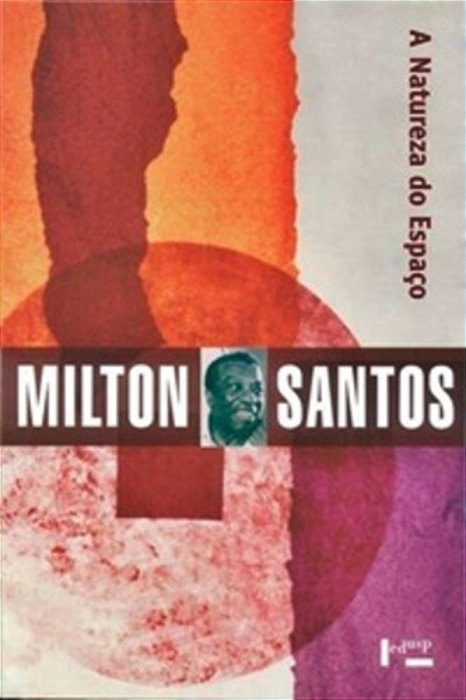 A Natureza Do Espaço - Técnica E Tempo - Razão E Emoção - Quarta Edição