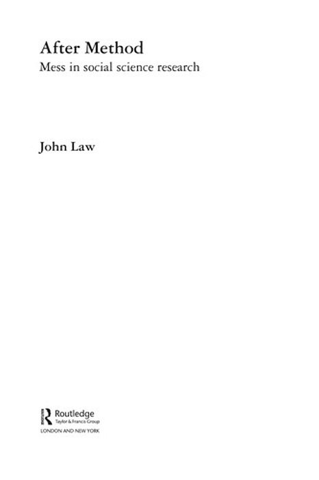 After Method: Mess In Social Science Research (International Library Of Sociology)-..