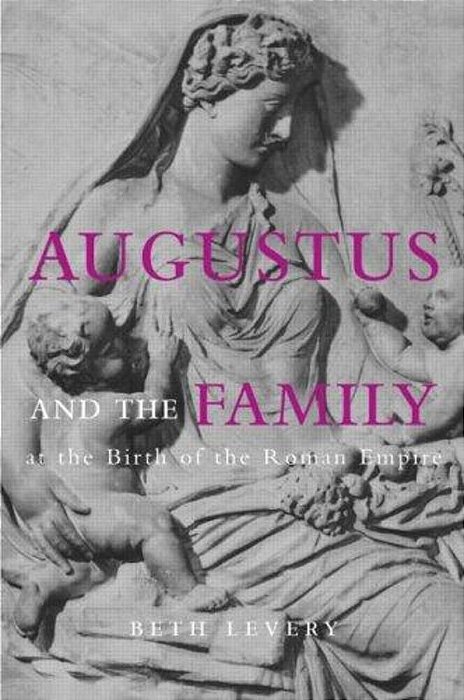 Augustus And The Family At The Birth Of The Roman Empire-..