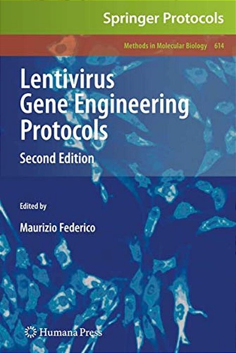 Lentivirus Gene Engineering Protocols (Methods In Molecular Biology)-..
