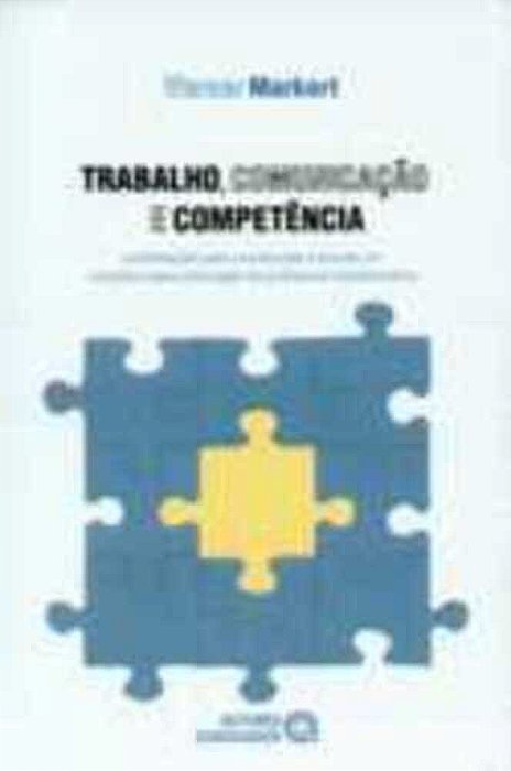Trabalho, Comunicação E Competência..-