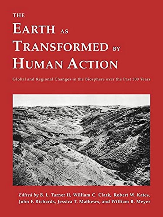 The Earth As Transformed By Human Action-..