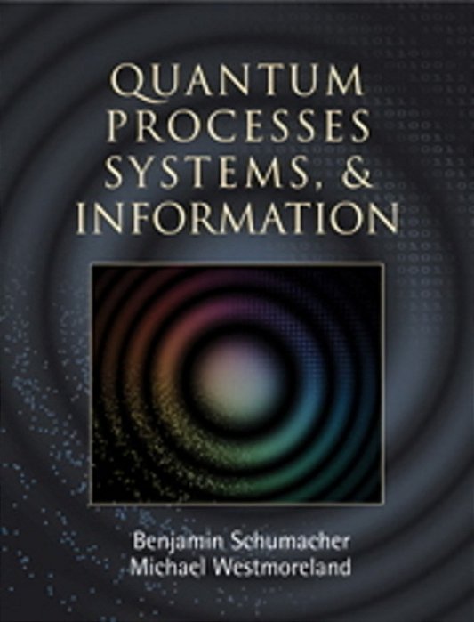 Quantum Processes, Systems, And Information-..