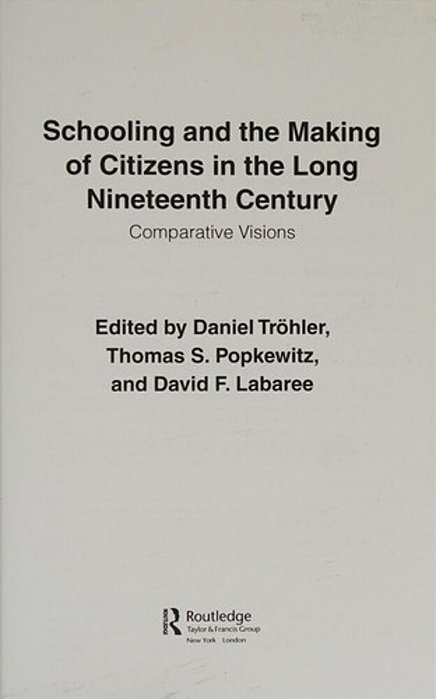 Schooling And The Making Of Citizens In The Long Nineteenth Century-..
