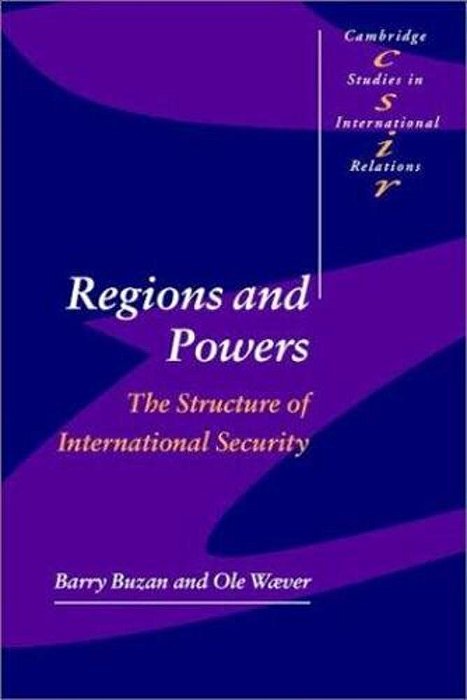 Regions And Powers - The Structure International Security - Cambridge Studies In International Rel. -..
