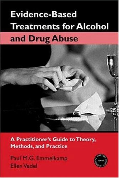 Evidence-Based Treatments For Alcohol And Drug Abuse-a Practitioner's Guide To Theory, Methods, And-..