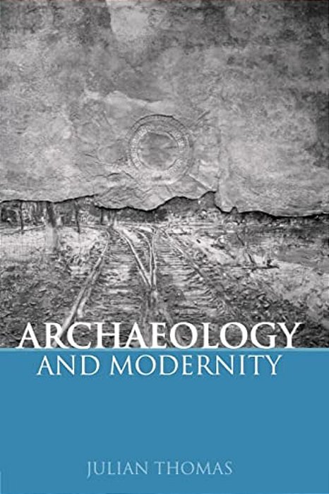 Archaeology And Modernity. -..