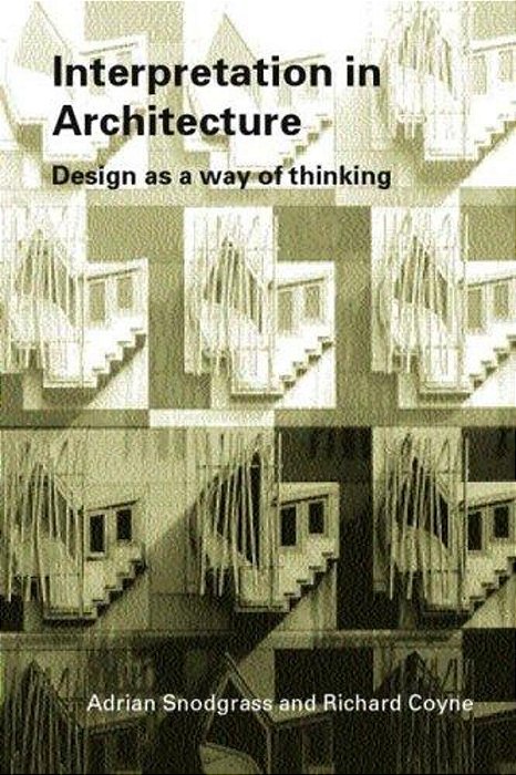 Interpretation In Architecture - Design As A Way Of Thinking-..