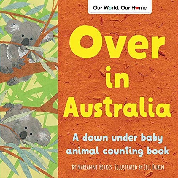 Over In Australia: A Down Under Baby Animal Counting Book-..