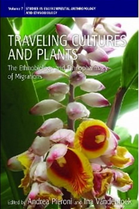 Traveling Cultures And Plants: The Ethnobiology And Ethnopharmacy Of Human Migrations-..