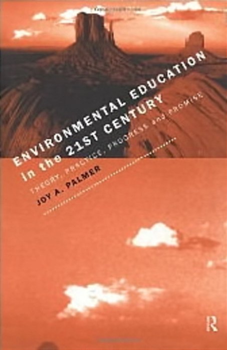 Environmental Education In The 21St Century - Theory, Practice, Progress And Promise-..