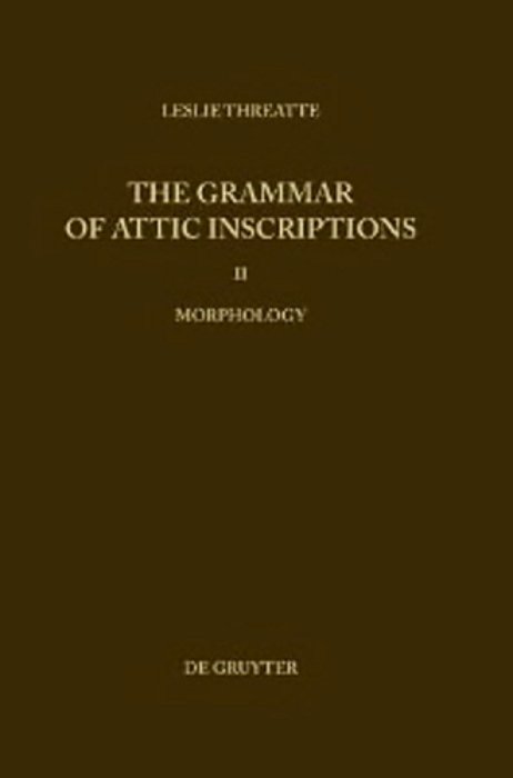 The Grammar Of Attic Inscriptions - Volume 2 - Morphology-..