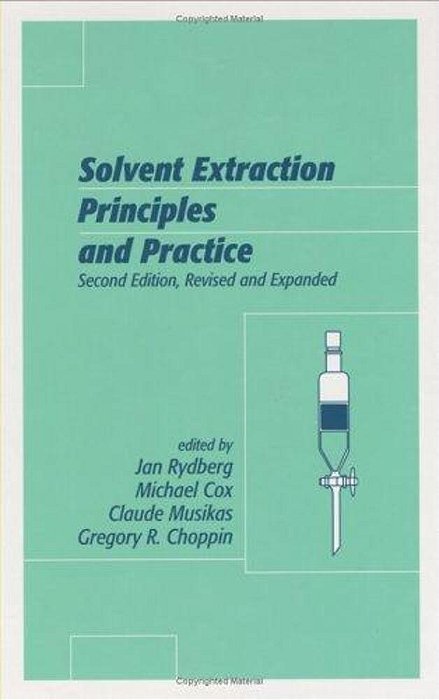 Solvent Extraction Principles And Practice, Revised And Expanded-..
