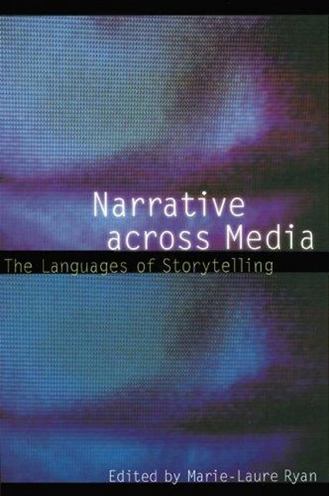 Narrative Across Media: The Languges Of Storytelling (Frontiers Of Narrative-..