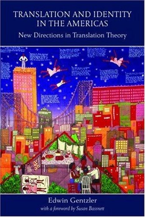 Translation And Identity In The Americas: New Directions In Translation Theory-..