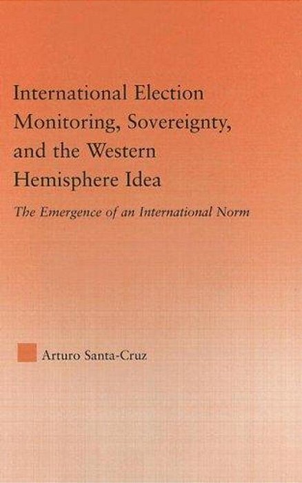 International Election Monitoring, Sovereignty, And The Western Hemisphere-..