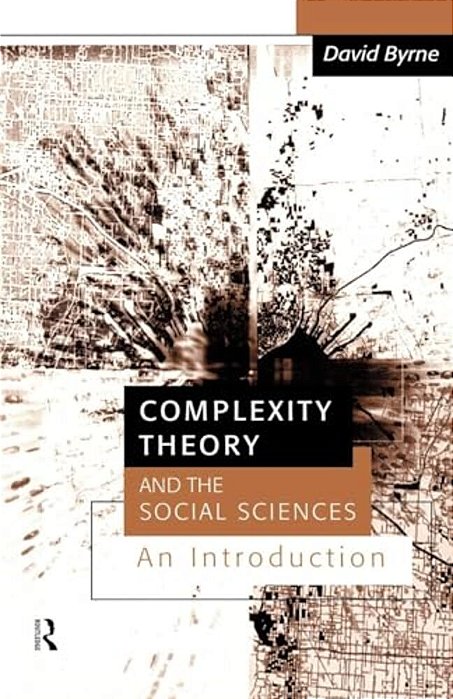 Complexity Theory And The Social Sciences: An Introduction-..