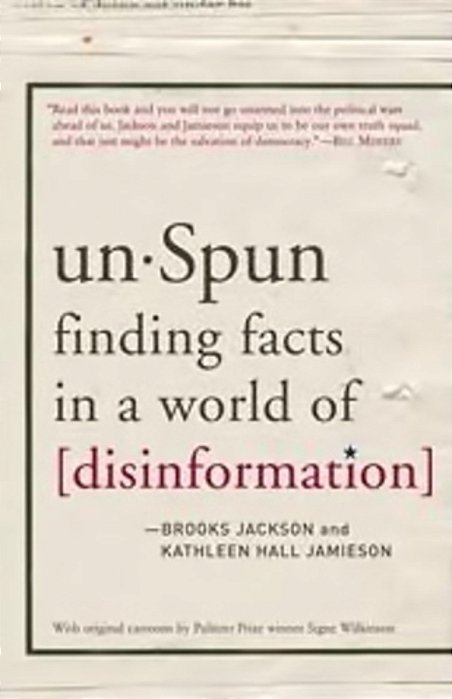 Unspun - Fiding Facts In A World Of Disinformation-..