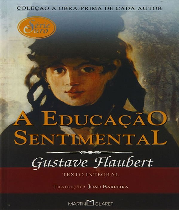Educação Sentimental - Coleção A Obra-Prima De Cada Autor - Série Ouro..-