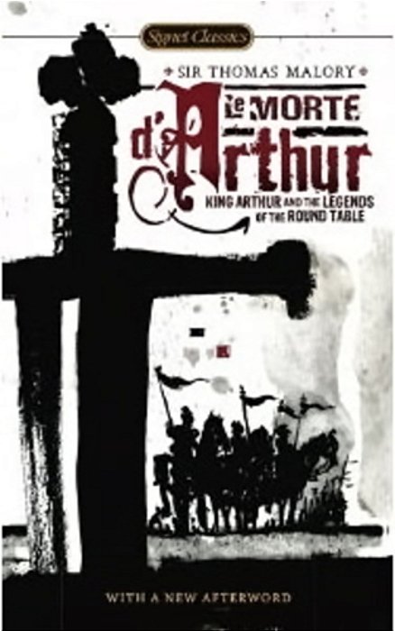 Le Morte D'Arthur - King Arthur And The Legends Of The Round Table - Signet Classics-..
