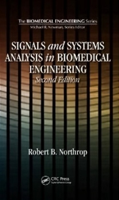 Signals And Systems Analysis In Biomedical Engineering - Second Edition (Ise)-..